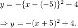 y=-\{x-(-5)\}^2+4\\\\\Rightarrow y=-(x+5)^2+4.