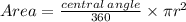 Area =  \frac{central \: angle}{360 \degree}  \times \pi {r}^{2}