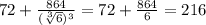 72+\frac{864}{(\sqrt[3]{6})^3}=72+\frac{864}{6}=216