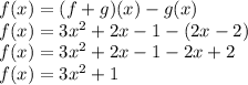 f(x)=(f+g)(x)-g(x)\\&#10;f(x)=3x^2+2x-1 -(2x-2)\\&#10;f(x)=3x^2+2x-1 -2x+2\\&#10;f(x)=3x^2+1\\&#10;