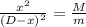 \frac{x^2}{(D-x)^2}=\frac{M}{m}