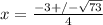 x = \frac{-3 +/- \sqrt{73} }{4}
