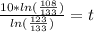 \frac{10*ln(\frac{108}{133} )}{ln(\frac{123}{133}) } =t