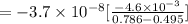 = -3.7\times 10^{-8} [\frac{-4.6\times 10^{-3}}{0.786-0.495}]