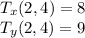 T_x(2,4) = 8\\T_y(2,4) = 9