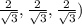\frac{2}{\sqrt{3} } ,\frac{2}{\sqrt{3} } ,\frac{2}{\sqrt{3} } )