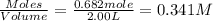 \frac{Moles}{Volume}=\frac{0.682mole}{2.00L}=0.341M