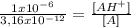 \frac{1x10^{-6}}{3,16x10^{-12}} =\frac{[AH^+]}{[A]}