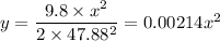 y= \dfrac{9.8\times x^2}{2\times 47.88^2}=0.00214x^2