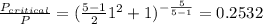 \frac{P_{critical}}{P} = (\frac{5 - 1}{2}1^{2} + 1)^{- \frac{5}{5 - 1}} = 0.2532