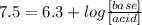 7.5 = 6.3 + log \frac{[base]}{[acid]}