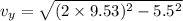 v_y = \sqrt{(2\times 9.53)^2-5.5^2}