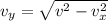 v_y = \sqrt{v^2-v_x^2}