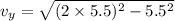 v_y = \sqrt{(2\times 5.5)^2-5.5^2}