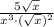 \frac{5\sqrt{x}}{x^3\cdot (\sqrt{x})^2}