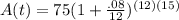A(t)=75(1+\frac{.08}{12})^{(12)(15)}