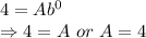 4=Ab^0\\\Rightarrow4=A\ or\ A=4