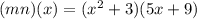 (mn)(x)=(x^2+3)(5x+9)