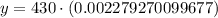 y=430\cdot (0.002279270099677)