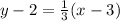 y-2=\frac{1}{3}(x-3)