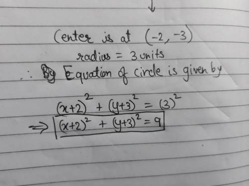 Acircle has its center at (-2, -3) and a radius of 3 units. what is the equation of the circle?  (1