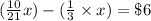 (\frac{10}{21}x)-(\frac{1}{3}\times x)=\$ 6