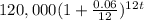 120,000(1+\frac{0.06}{12})^{12t}