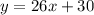 y=26x+30