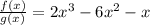 \frac{f(x)}{g(x)}=2x^3-6x^2-x