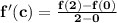 \mathbf{f'(c) = \frac{f(2) - f(0)}{2 - 0}}