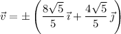 \vec v=\pm\left(\dfrac{8\sqrt5}5\,\vec\imath+\dfrac{4\sqrt5}5\,\vec\jmath\right)