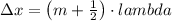 \Delta x=\left (  m+\frac{1}{2}\right )\cdot lambda