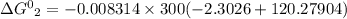 \Delta{G^0}_2 =-0.008314\times 300 (-2.3026+120.27904)