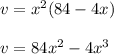 v=x^{2} (84-4x)\\\\v=84x^{2} -4x^{3}