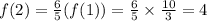 f(2)=\frac{6}{5}(f(1))=\frac{6}{5}\times\frac{10}{3}=4
