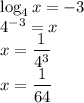 \log_4x=-3\\&#10;4^{-3}=x\\&#10;x=\dfrac{1}{4^3}\\&#10;x=\dfrac{1}{64}