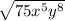 \sqrt{75x^5y^8 }