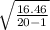 \sqrt{\frac{16.46}{20-1}}