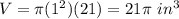 V=\pi (1^{2})(21)=21\pi\ in^{3}