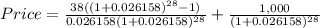 Price=\frac{38((1+0.026158)^{28}-1) }{0.026158(1+0.026158)^{28} } +\frac{1,000}{(1+0.026158)^{28} }