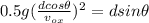0.5g(\frac{dcos\theta}{v_{ox}})^2=dsin\theta