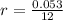 r=\frac{0.053}{12}