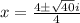 x=\frac{4\pm\sqrt{40}i}{4}