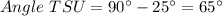 Angle\ TSU=90\°-25\°=65\°