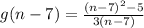 g(n-7)=\frac{(n-7)^2-5}{3(n-7)}