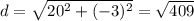 d=\sqrt{20^2+(-3)^2}=\sqrt{409}