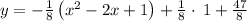 y=-\frac{1}{8}\left(x^2-2x+1\right)+\frac{1}{8}\cdot \:1+\frac{47}{8}