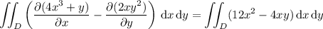 \displaystyle\iint_D\left(\frac{\partial(4x^3+y)}{\partial x}-\frac{\partial(2xy^2)}{\partial y}\right)\,\mathrm dx\,\mathrm dy=\iint_D(12x^2-4xy)\,\mathrm dx\,\mathrm dy