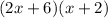 (2x+6)(x+2)