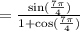 =\frac{\sin(\frac{7\pi}{4})}{1+ \cos (\frac{7\pi}{4})}